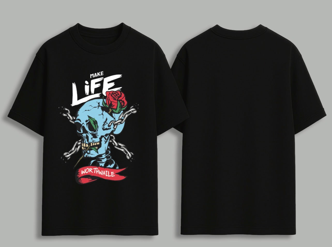 Make Life Worthwhile Graphic T-Shirt